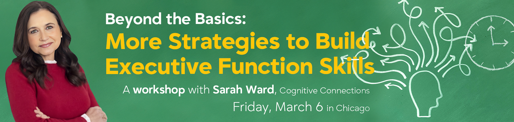 Workshop Beyond the Basics: More Strategies to Build Executive Function Skills with Sara Ward, Cognitive Connections  Friday, March 6, 2026