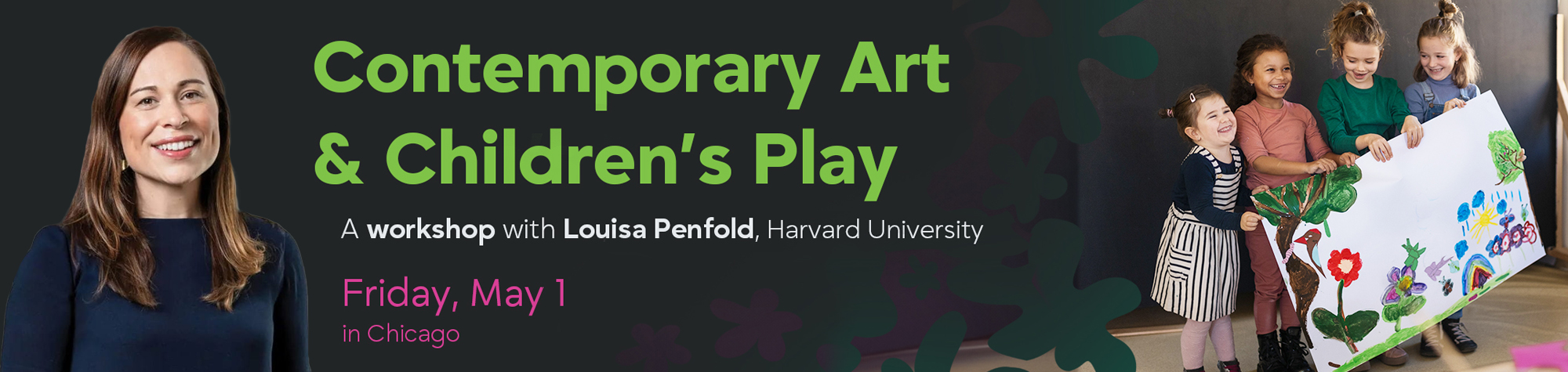 Workshop Contemporary Art & Children’s Play  Louisa Penfold, Harvard University Friday, May 1, 2026 - ISACS Classroom, Chicago