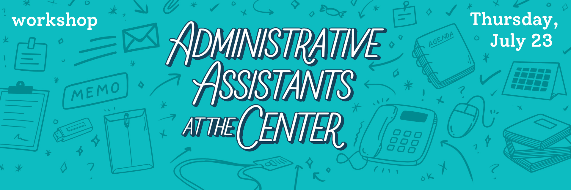 Administrative Assistants at the Center