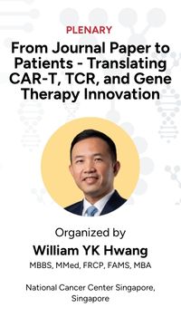 Plenary 2 — From Journal Paper to Patients - Translating CAR T TCR and Gene Therapy Innovation