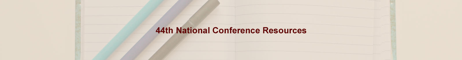 44th National Conference Resources