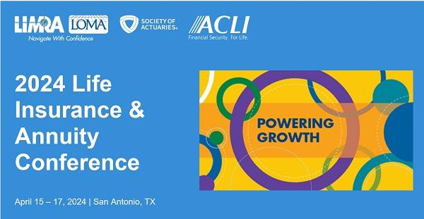 2024 Life Insurance & Annuity Conference, April 15-17, 2024