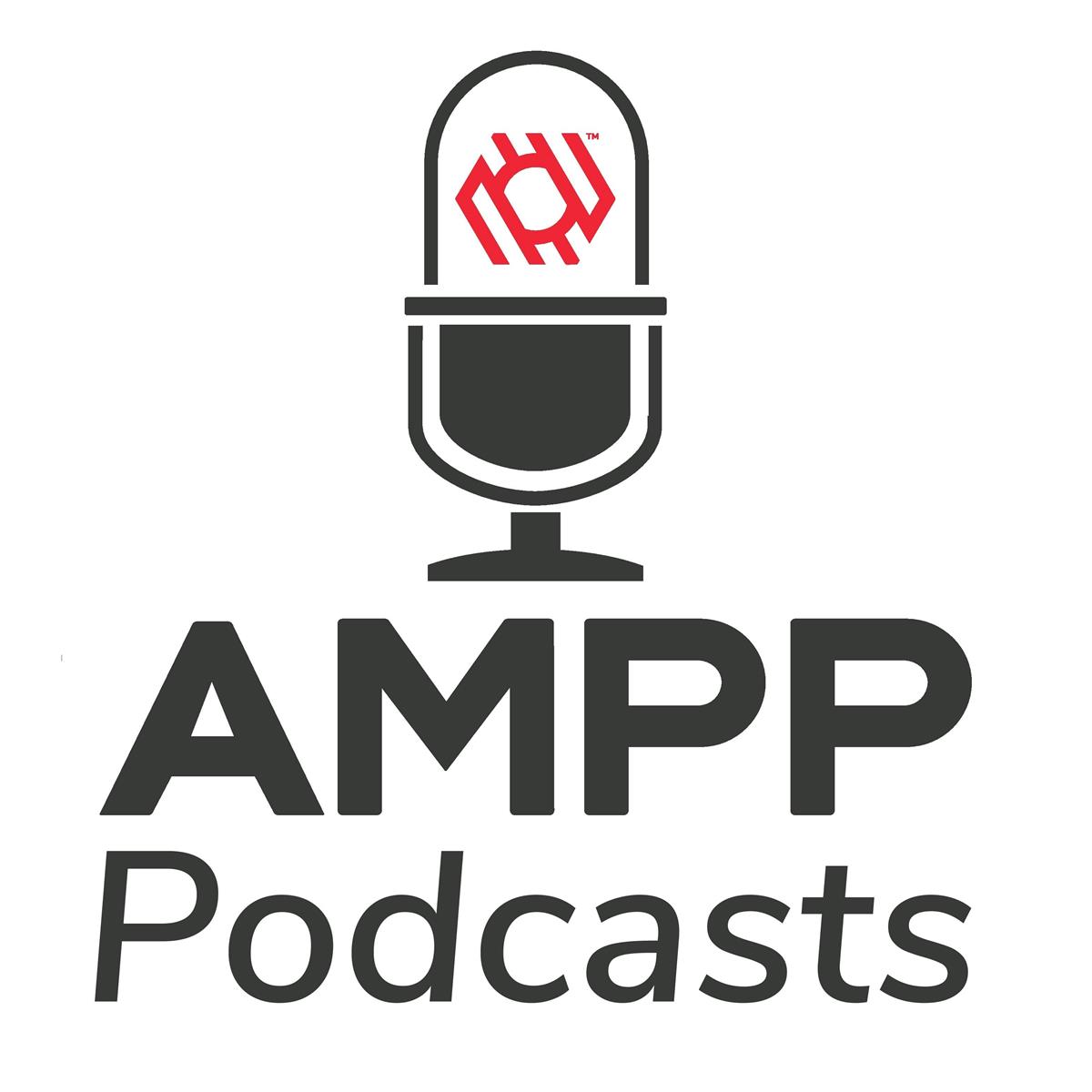 AMPP Podcasts AMPP Podcasts