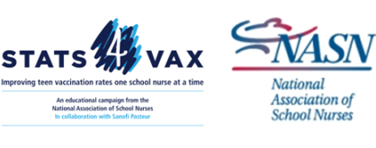 Stats4Vax Challenge - Improving teen vaccination rates one school nurse at a time - An educational campaign from the National Association of School Nurses In collaboration with Sanofi Pasteur