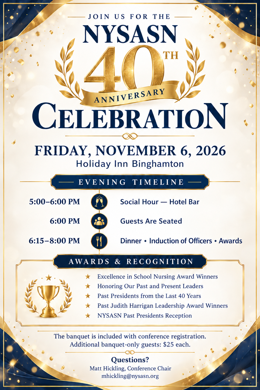 Event flyer for the NYSASN 40th Anniversary Celebration on Friday, November 6, 2026, at Holiday Inn Binghamton. Details include an evening timeline from 5:00 to 8:00 PM with social hour, dinner, induction of officers, and awards, along with registration pricing and contact info for Matt Hickling.