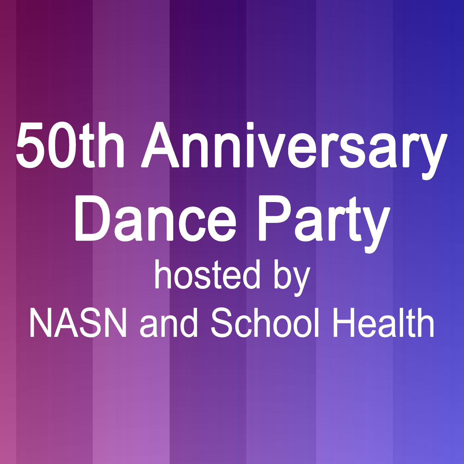 50th Anniversary Dance Party hosted by NASN and School Health