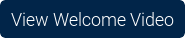 View Welcome Video View Welcome Video