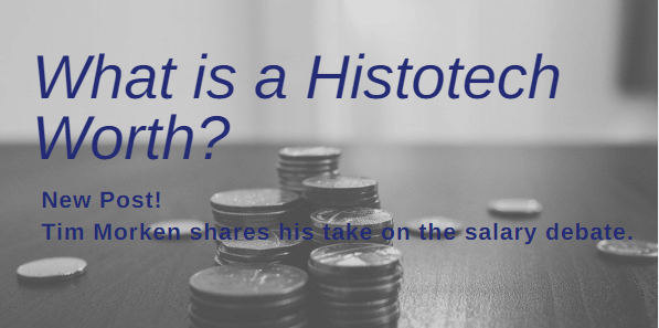 What is a Histotech Worth These Days?
