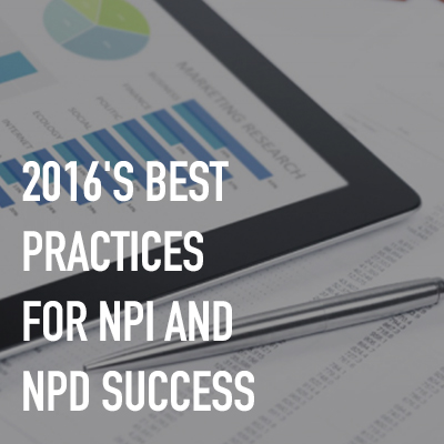 2016's Best Practices for NPI and NPD Success 2016's Best Practices for NPI and NPD Success