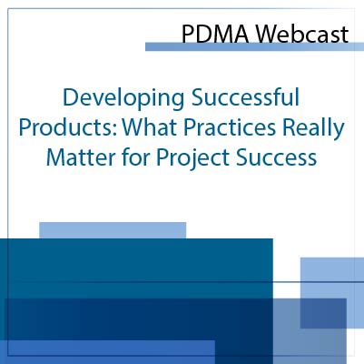 Developing Successful Products: What Practices Really Matter for Project Success Developing Successful Products: What Practices Really Matter for Project Success