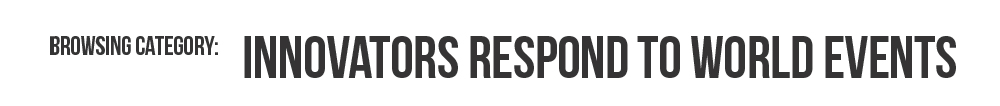 Browsing Category Innovators Respond to World Events Browsing Category Innovators Respond to World Events
