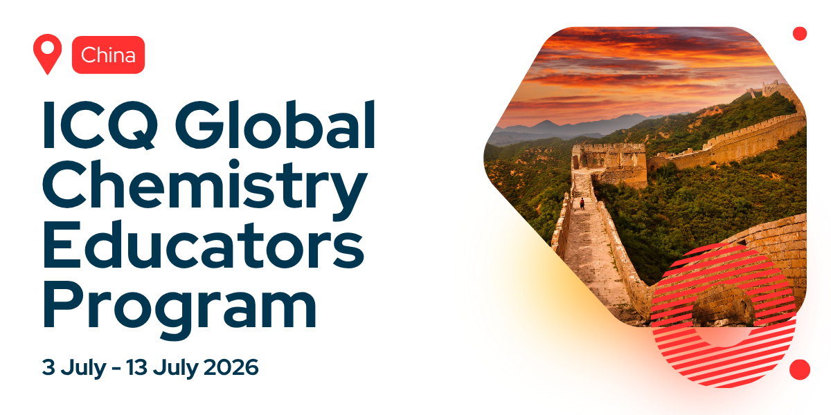 ICQ Global Chemistry Educators Program 3-13 July 2026, China