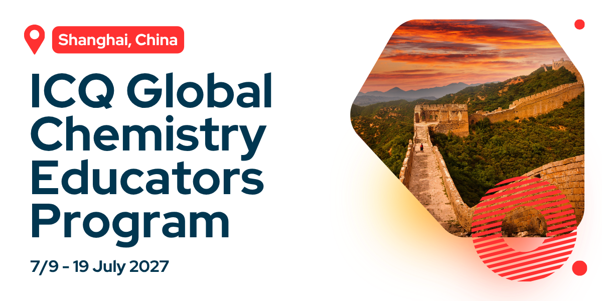 ICQ Global Chemistry Educators Program July 2027, Shanghai China