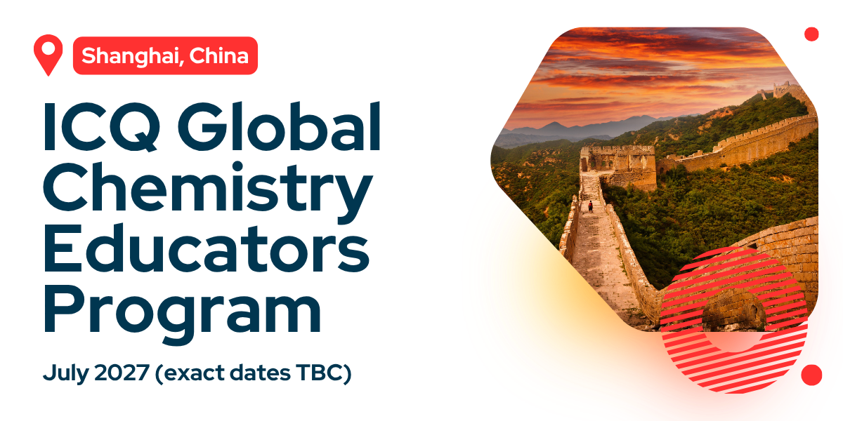 ICQ Global Chemistry Educators Program July 2027, Shanghai China