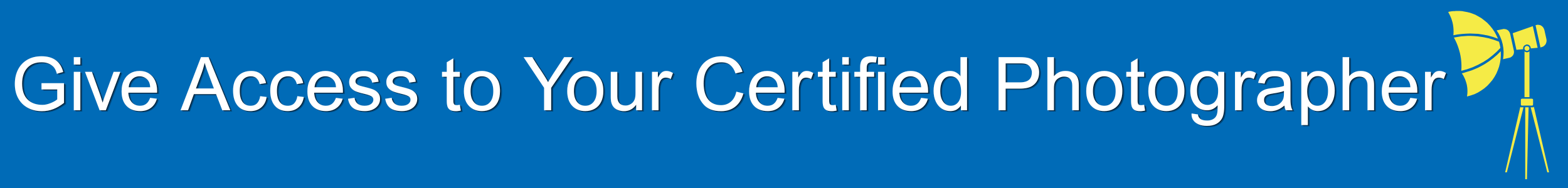 Give Access to Your Certified Photographer banner
