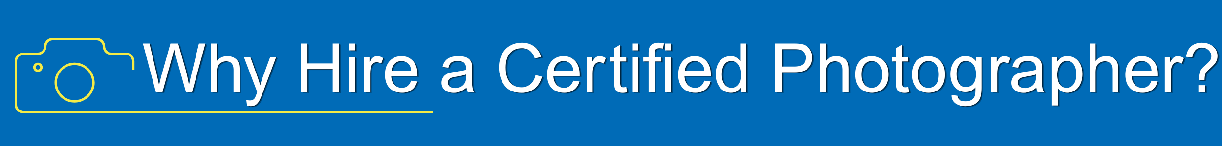 Why hire a Certified Photographer image