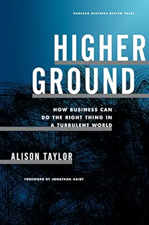 Cover: Higher Ground: How Business Can Do the Right Thing in a Turbulent World