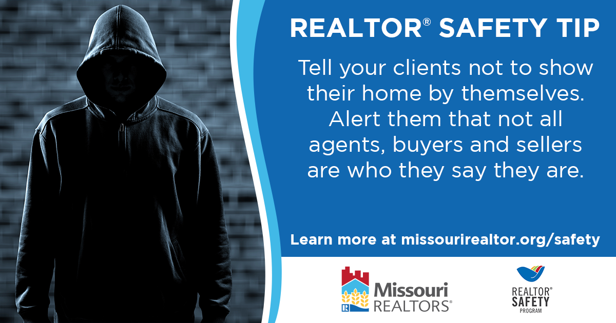 Inform your client to never show their home on their own.