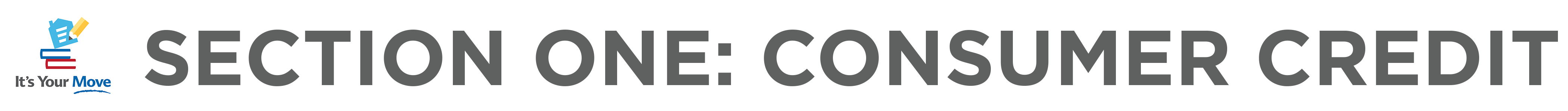 Section One: Consumer Credit