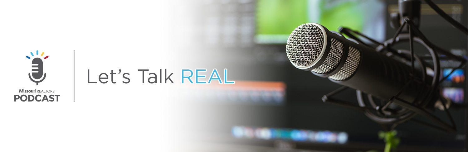 Missouri REALTORS® Podcast graphic image that says " Missouri REALTORS® podcast"