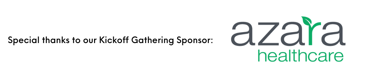 Special thanks to our Kickoff Gathering Sponsor, Azara Healthcare