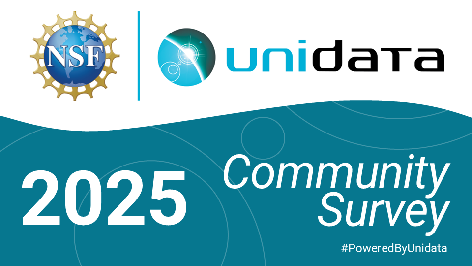 NSF Unidata 2025 Community Survey: Final Days to Share Your Thoughts | News