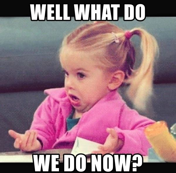 Shrugging girl asking Well what do we do now?