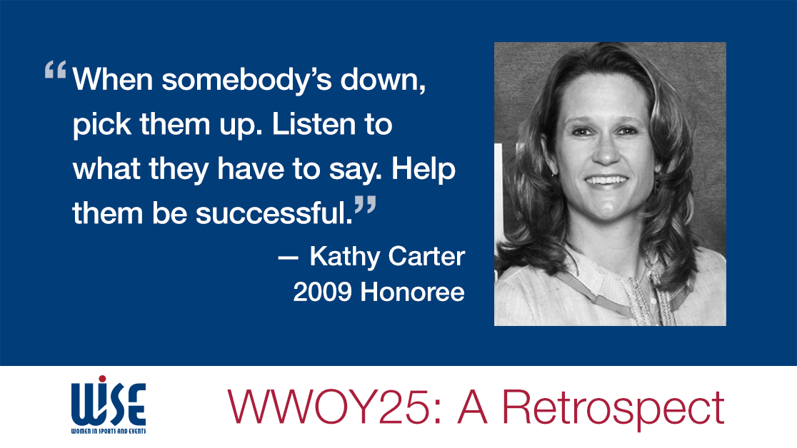 "When somebody's down, pick them up. Listen to what they have to say. Help them be successful." A quote from Kathy Carter, a 2009 honoree. WWOY 25 a retrospect