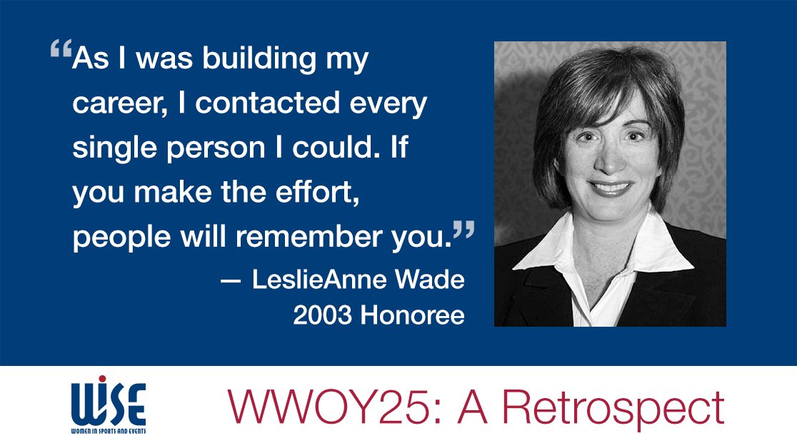"As I was building my career, I contacted every single person I could. If you make the effort, people will remember you." A quote from Leslie Anne Wade, a 2003 honoree. WWOY 25 a retrospect