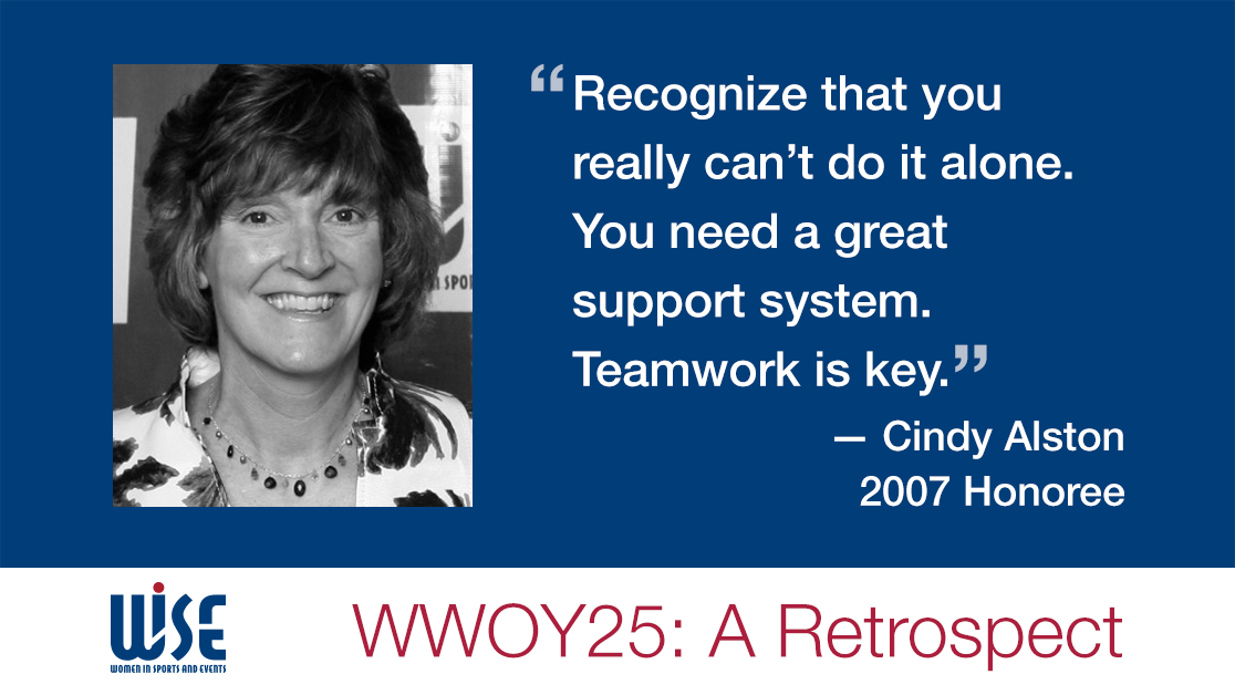 "Recognize that you really can't do it alone. You need a great support system. Teamwork is key." A quote from Cindy Alston, a 2007 honoree. WWOY 25 a retrospect
