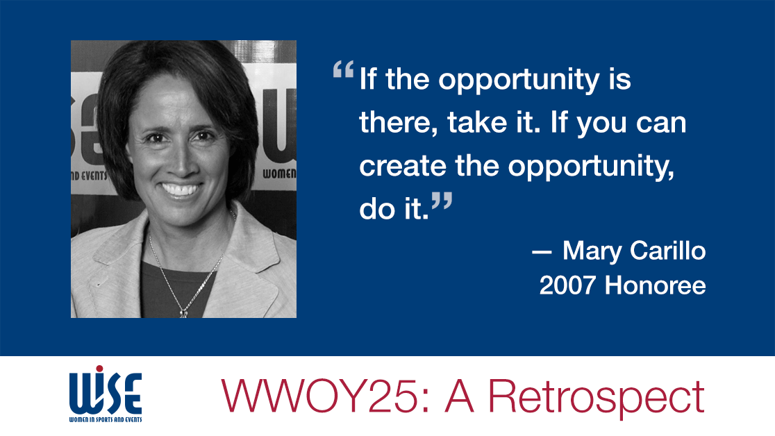 "If the opportunity is there, take it. If you can create the opportunity, do it." A quote from Mary Carillo, a 2007 honoree. WWOY 25 a retrospect