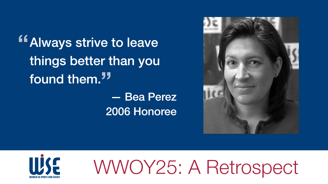 "Always strive to leave things better than you found them." A quote from Bea Perez, a 2006 honoree. WWOY 25 a retrospect