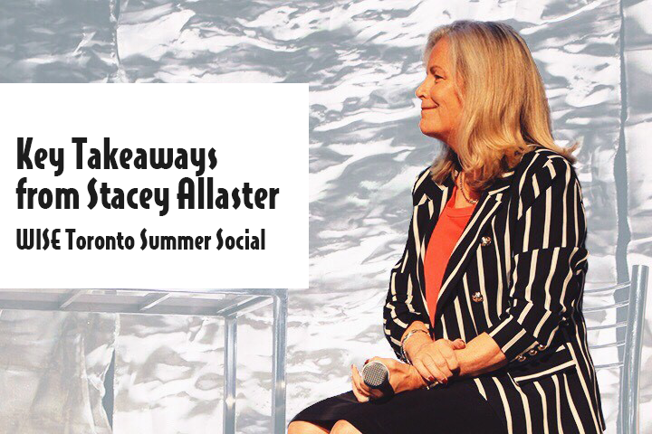 Key takeaways from Stacey Allaster at WISE Toronto Summer Social