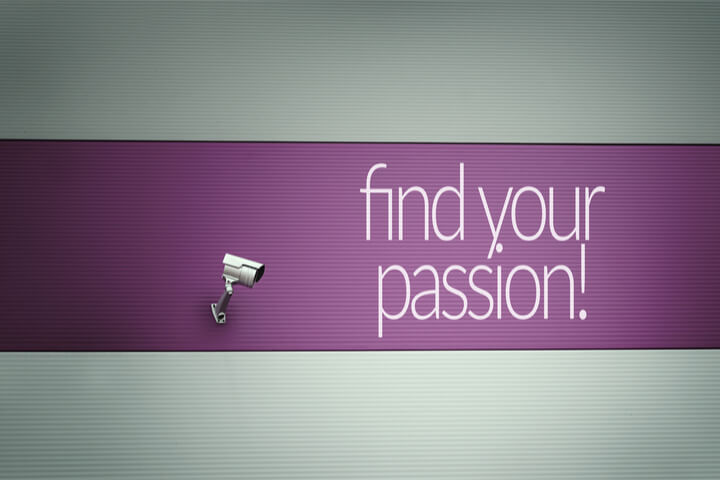 "Find your passion" written next to a security camera